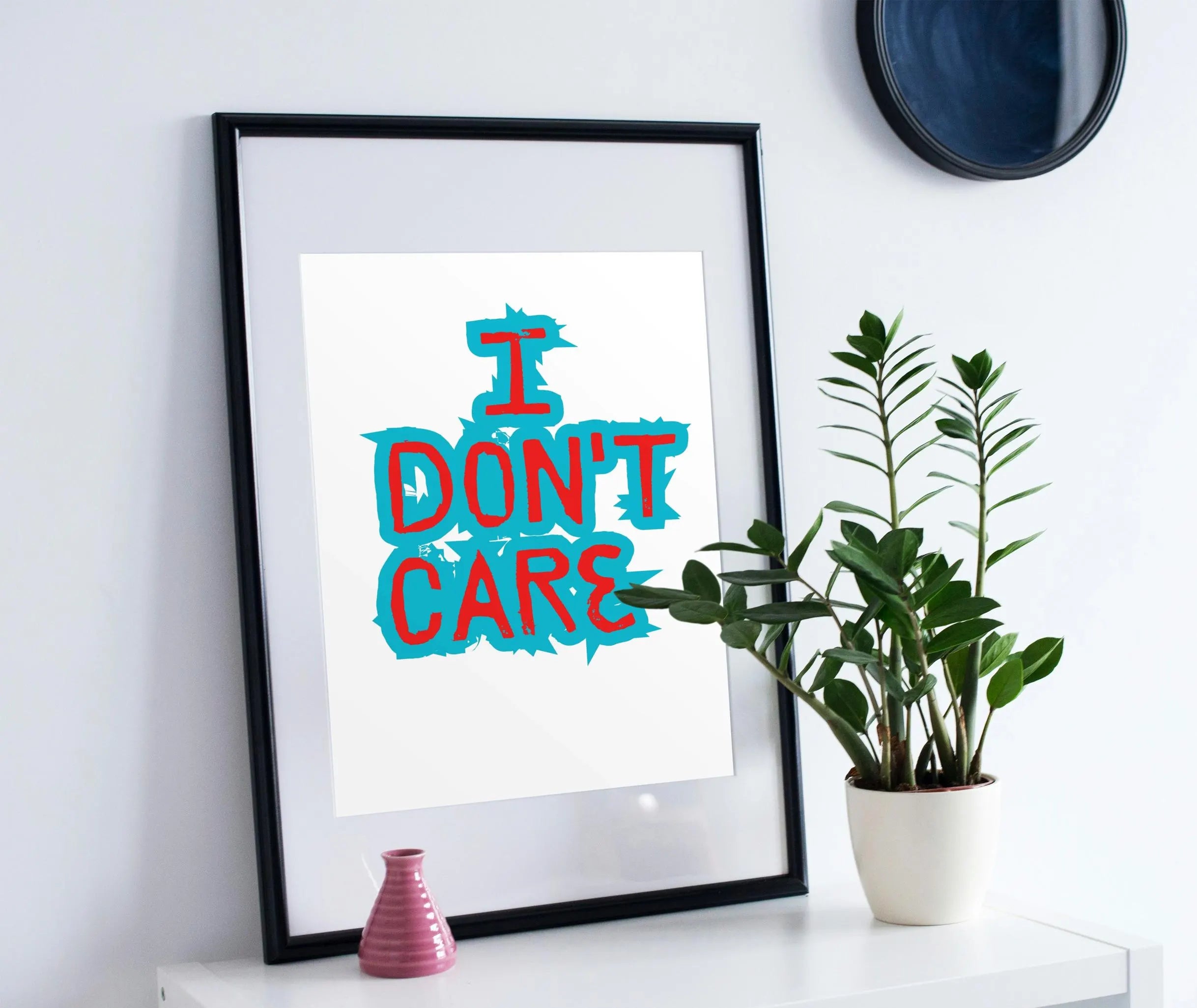 Witziges Poster mit minimalistischem Spruch - I dont care! Geschenk für Ehefrau und Ehemann Super Wohndeko für Wohnzimmer Küche oder Flur