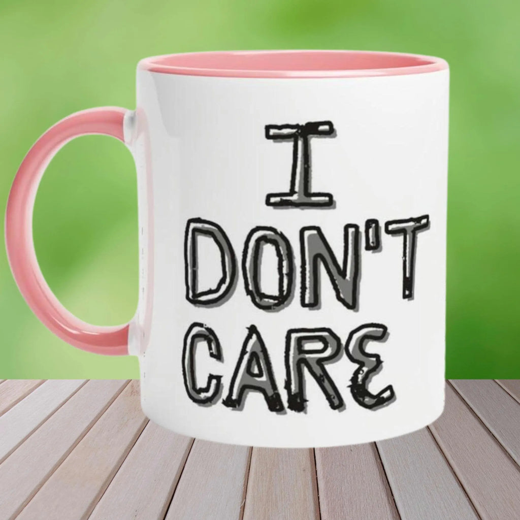 Lustige Tasse mit frechem Spruch, - I dont care- Geschenkidee für Freundin oder Freunde