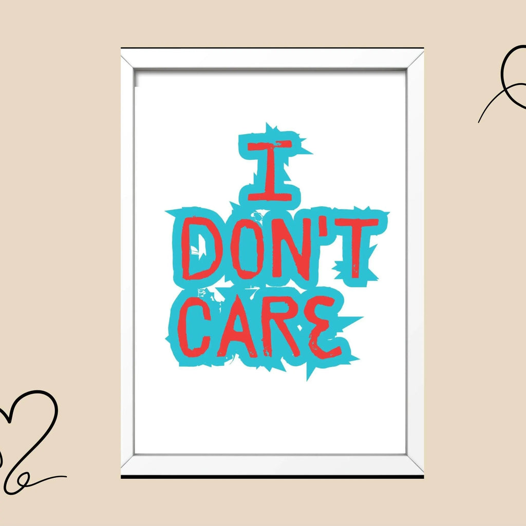 Witziges Poster mit minimalistischem Spruch - I dont care! Geschenk für Ehefrau und Ehemann Super Wohndeko für Wohnzimmer Küche oder Flur